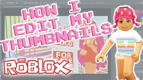 HOW I EDIT MY ROBLOX THUMBNAILS | Welcome to Bloxburg - YouTube