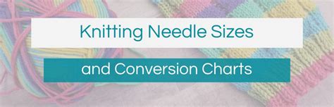 Knitting Needle Conversion Table