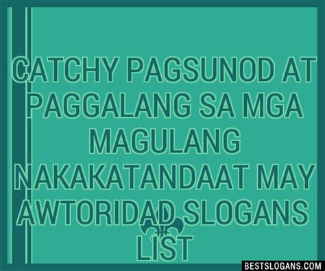 100+ Catchy Pagsunod At Paggalang Sa Mga Magulang Nakakatandaat May Awtoridad Slogans 2024 ...