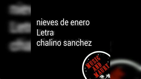 Nieves de enero/chalino Sanchez/letra - YouTube