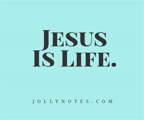 Jesus Is Life: Our Life Is In Jesus. Jesus Is Our Life. Jesus Is ...