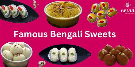 Famous Bengali Sweets : A Treat for Your Taste Buds – Estaa Sweets