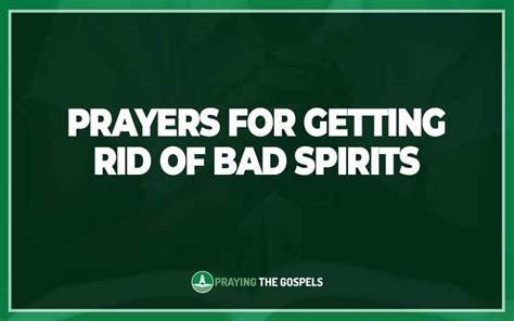 20 Prayers and Bible Verses for Getting Rid of Bad Spirits - Praying The Gospels