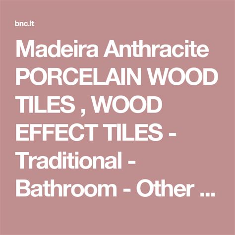 Madeira Anthracite PORCELAIN WOOD TILES , WOOD EFFECT TILES - Traditional - Bathroom - Other ...