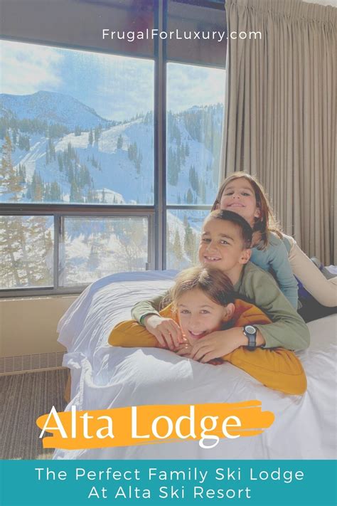 Alta Lodge - The Perfect Family Ski Resort At Alta - Frugal For Luxury