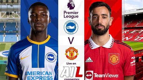 BRIGHTON VS MANCHESTER UNITED Live Stream Football Match EPL Premier ...