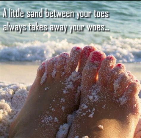 Sandy toes | Beach quotes, Sand, I love the beach