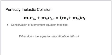 Solved Perfectly Inelastic Collision m1v10+m2v2o=(m1+m2)vf - | Chegg.com