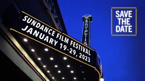 2023 Sundance Film Festival to Take Place January 19-29, 2023 - sundance.org