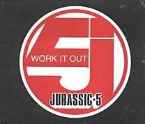 Work It Out (Jurassic 5 song) - Wikipedia, the free encyclopedia