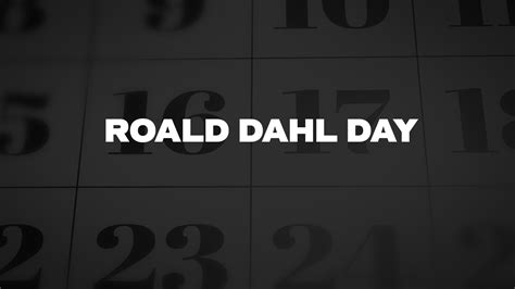 Roald Dahl Day - List of National Days