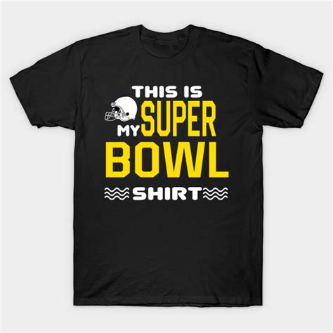 Super Bowl - Super Bowl - T-Shirt | TeePublic