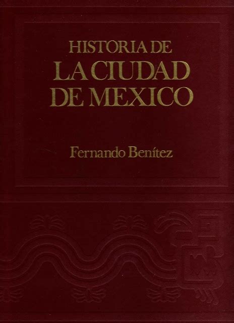 HISTORIA DE LA CIUDAD DE MEXICO. TOMO IX – CENTRO CULTURAL Y DE ...