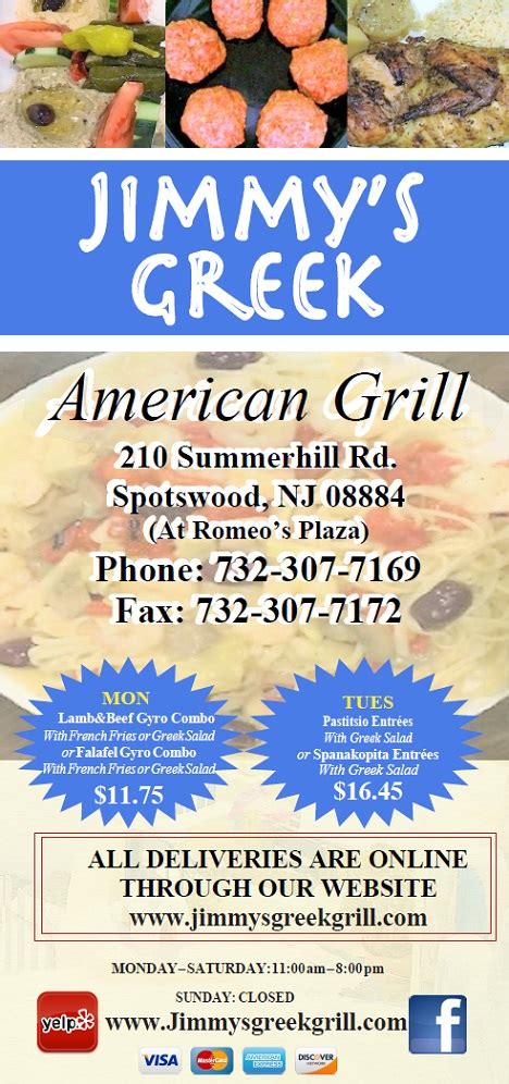 Jimmys Greek American Grill: 732-307-7169; 210 Summer Hill Road, Spotswood, NJ 08884