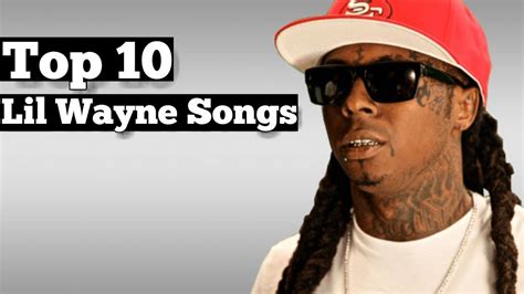 Top 10 - Lil Wayne Songs - YouTube