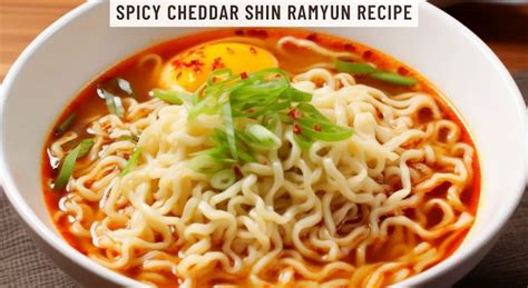 Spicy Cheddar Shin Ramyun Recipe - Easy Kitchen Guide