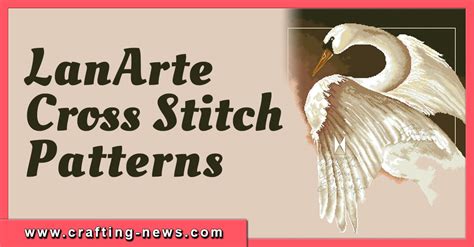 22 Lanarte Cross Stitch Patterns - Crafting News