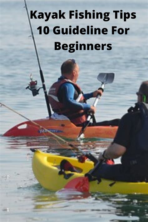 10 Kayak Fishing Tips for Beginners | Kayak fishing, Kayaking, Fishing trip