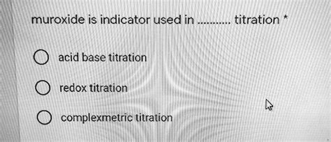 SOLVED: Murexide is an indicator used in titration. It is commonly used ...