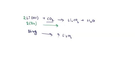 SOLVED: Consider the following unbalanced chemical equation: LiOH(s) + CO2(g) â†’ Li2CO3(s ...