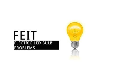 Feit Electric LED Bulb: Problems and Fixes | Automation Gears