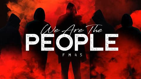 We Are The People - Fm45 (LYRICS) - YouTube