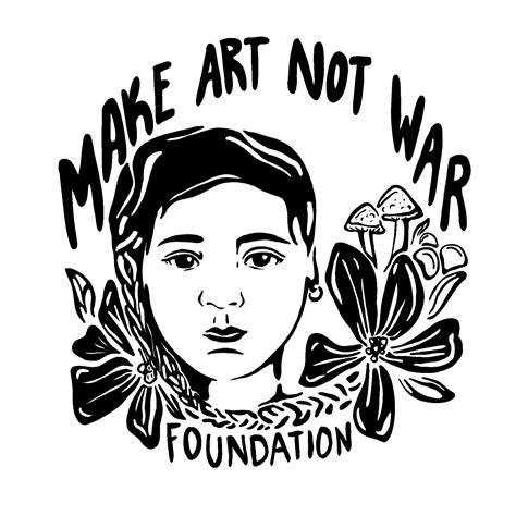 Make Art Not War Foundation