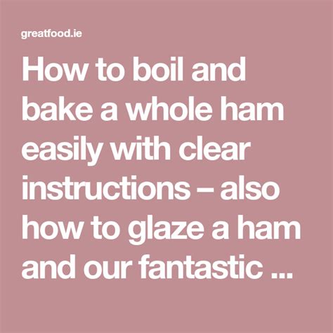 How to boil and bake a whole ham easily with clear instructions – also ...