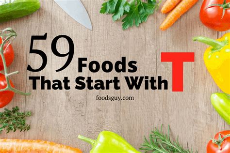 59 Foods That Start With T - Foods Guy