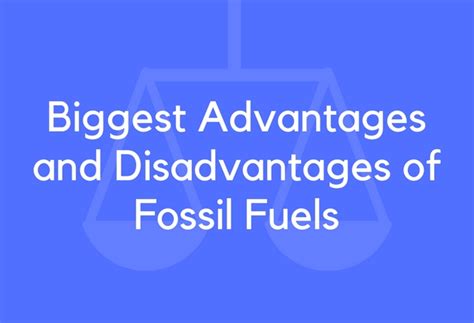 17 Biggest Advantages and Disadvantages of Fossil Fuels - BrandonGaille.com