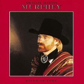 Michael Martin Murphey - River of Time Lyrics and Tracklist | Genius