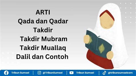 Arti Qada dan Qadar, Takdir, Takdir Mubram, Takdir Muallaq Lengkap Dalil dan Contoh dalam ...