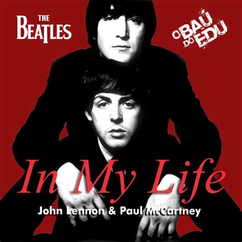 O Baú do Edu: THE BEATLES - IN MY LIFE