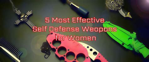 5 Most Effective Self Defense Weapons for Women in 2020