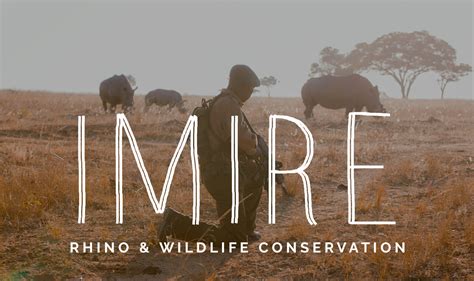 IMIRE RHINO & WILDLIFE CONSERVATION – ZIMBABWE – Project:Conservation