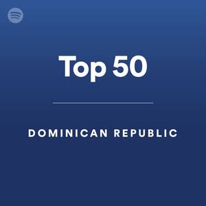 Top 50 - Dominican Republic - playlist by Spotify | Spotify