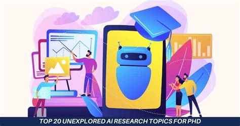 Top 20 Unexplored AI Research Topics For PhD