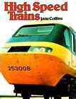 HIGH SPEED TRAINS By Jane Collins - Hardcover | eBay