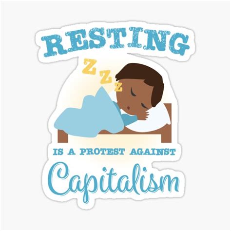 "Resting is a protest against capitalism sticker" Sticker for Sale by 10ArtsStudios | Redbubble