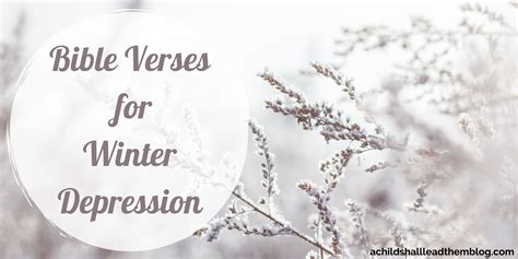 Bible Verses for Winter Depression - A Child Shall Lead Them Blog