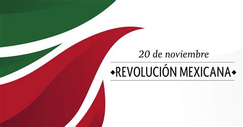 20 De Noviembre Revolucion Mexicana