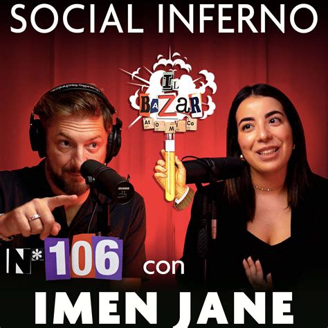 Social Inferno: che fine ha fatto IMEN JANE? | Ep. 106 – IL BAZaR ...