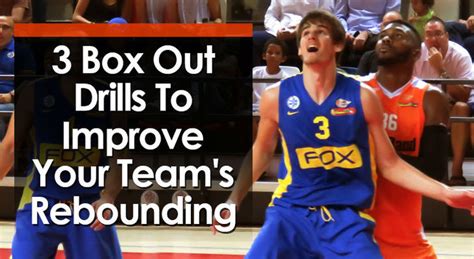 3 Box Out Drills to Improve Your Team's Rebounding