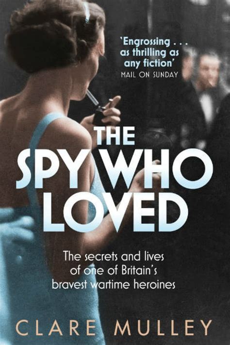 The Spy Who Loved: The Secrets and Lives of Christine Granville, Britain's first female special ...