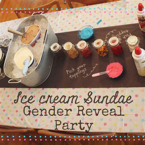 Nestful of love: Ice Cream Sundae Gender Reveal Party