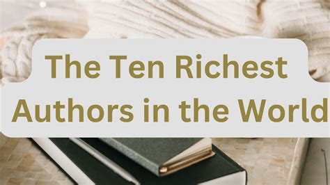 The Ten Richest Authors in the World – Books of Brilliance