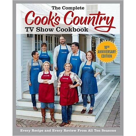 The Complete Cook's Country TV Show Cookbook: Every Recipe and Every ...