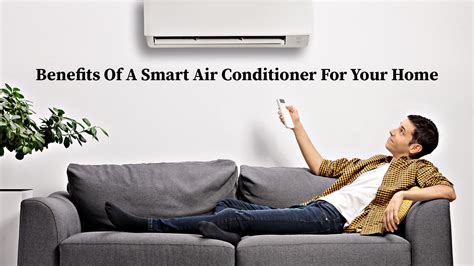 Benefits Of A Smart Air Conditioner For Your Home – The Pinnacle List