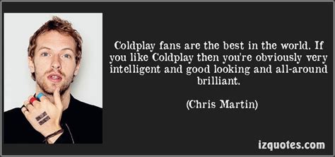 CHRIS MARTIN QUOTES image quotes at relatably.com