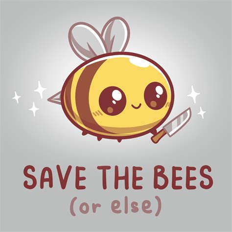 Save The Bees (or else) | Funny, cute, & nerdy t-shirts - TeeTurtle